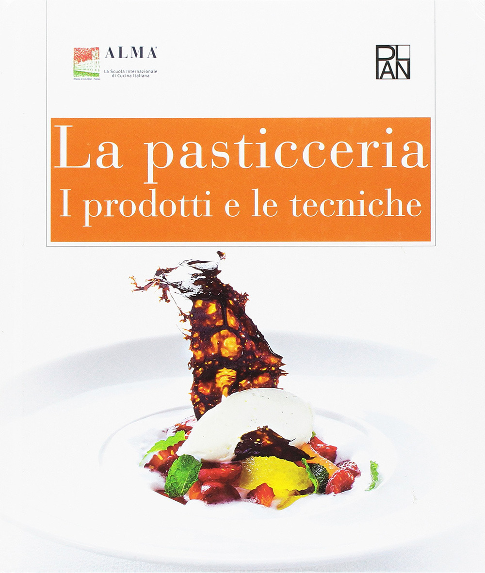 La pasticceria. I prodotti e le tecniche