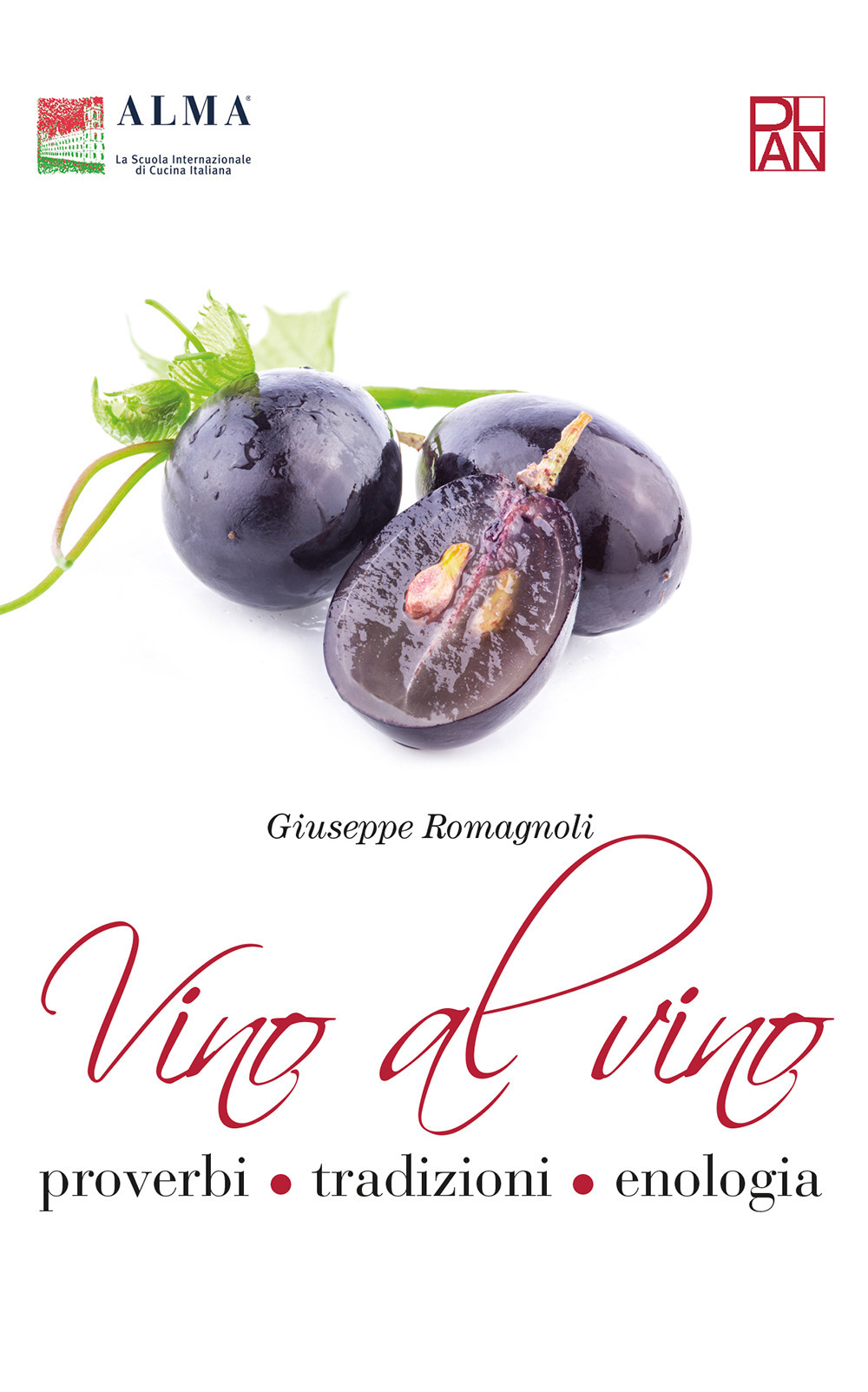 Vino al vino. Proverbi, tradizioni, enologia