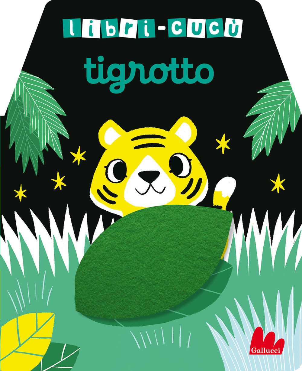 Tigrotto. Libri-cucù con alette di feltro