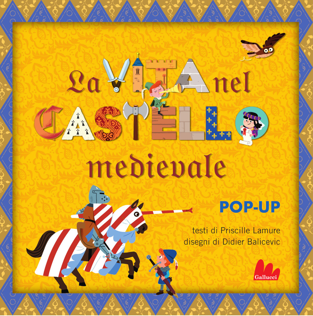 La vita nel castello medievale. Libro pop-up