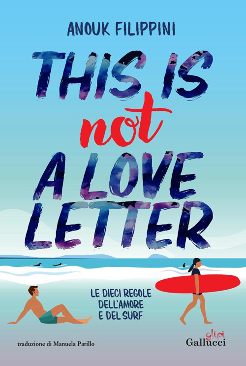 This is not a love letter. Le dieci regole dell'amore e del surf