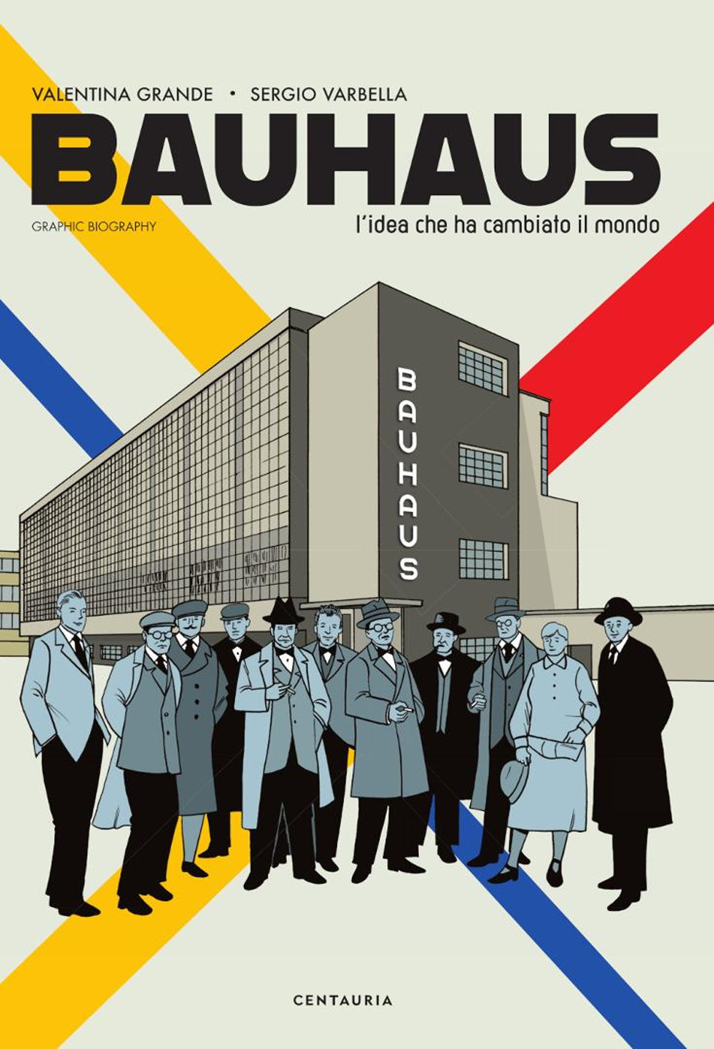 Bauhaus. L’idea che ha cambiato il mondo. Graphic biography