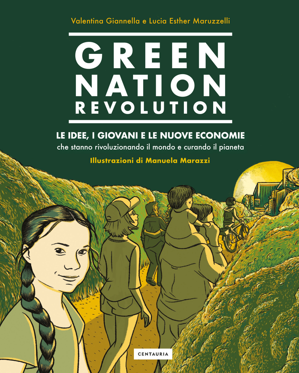 Green Nation revolution. Le idee, i giovani e le nuove economie che stanno rivoluzionando il mondo e curando il pianeta