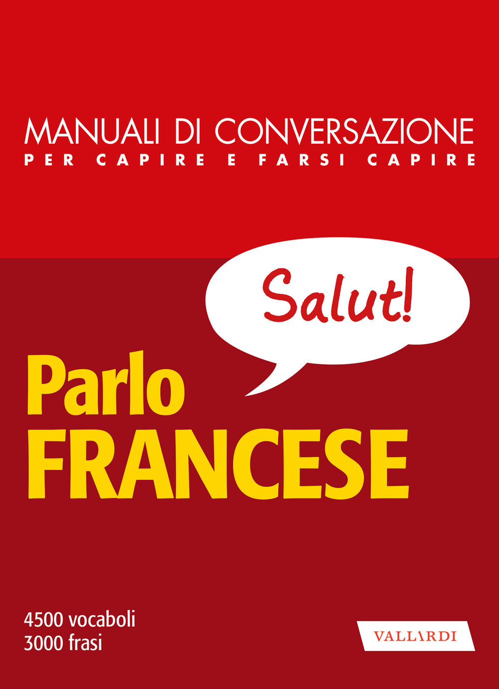 Parlo francese. Manuale di conversazione per capire e farsi capire