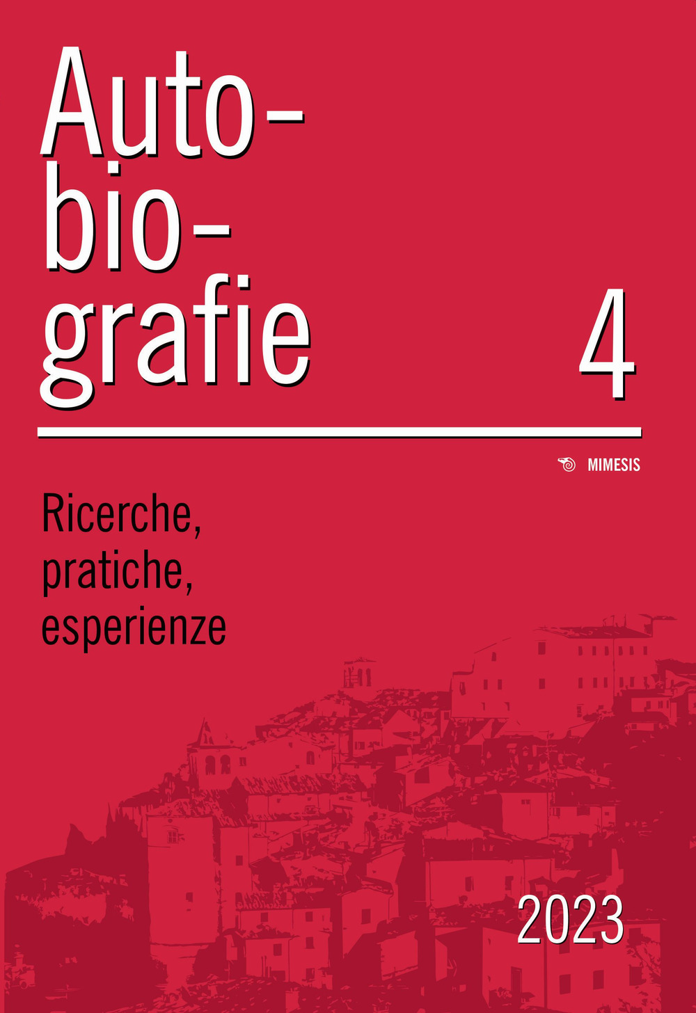 Autobiografie. Ricerche, pratiche, esperienze. Vol. 4