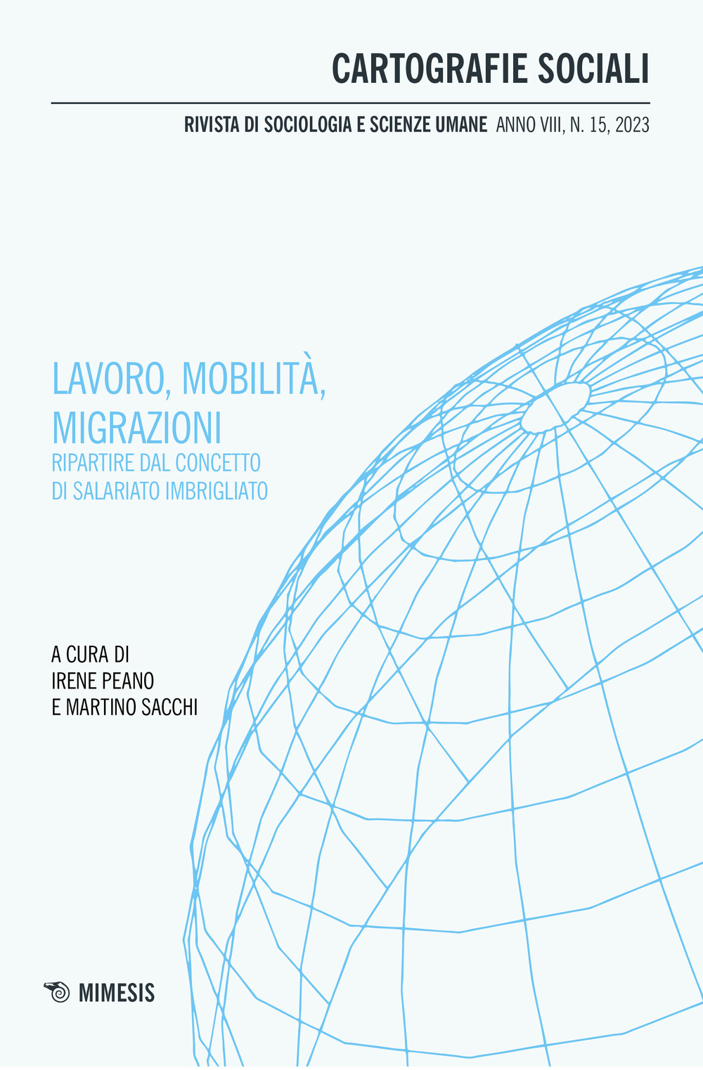 Cartografie sociali. Rivista di sociologia e scienze umane. Vol. 15: Lavoro, mobilità, migrazioni. Ripartire dal concetto di salariato imbrigliato