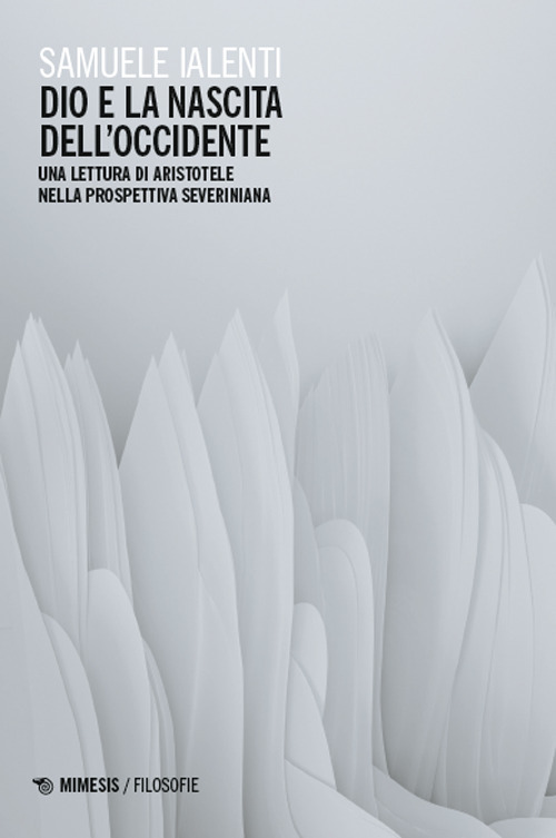 Dio e la nascita dell’Occidente. Una lettura di Aristotele nella prospettiva severiniana