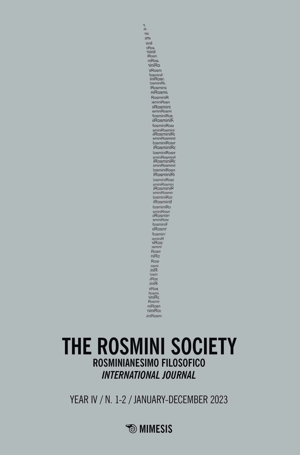 The Rosmini society. Rosminianesimo filosofico international journal. Vol. 1-2