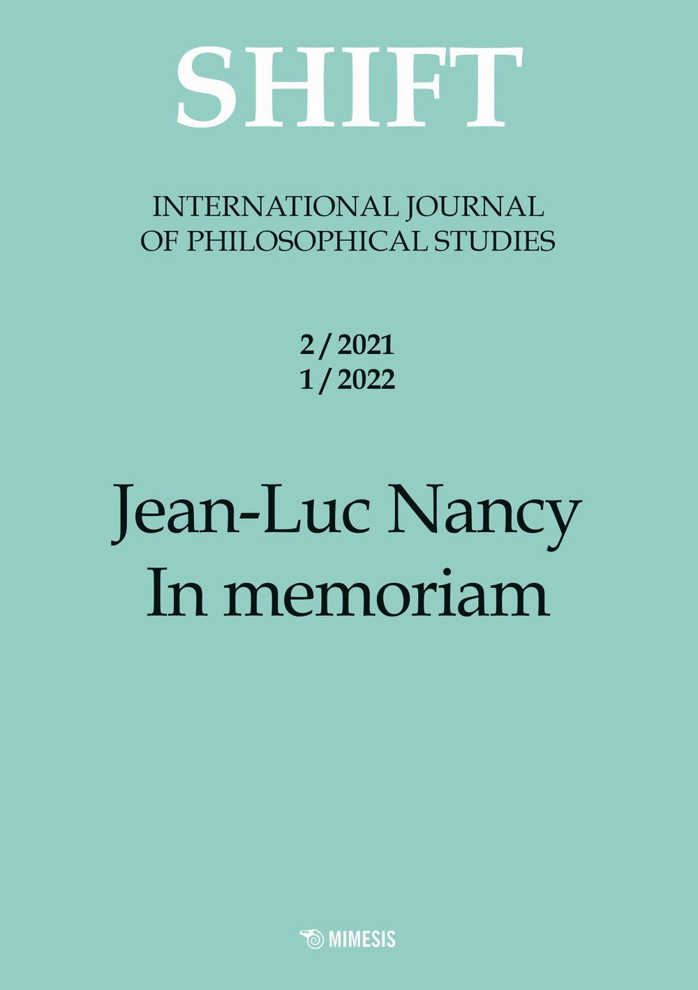 Shift. International journal of philosophical studies. Vol. 2-1: Jean-Luc Nancy. In memoriam