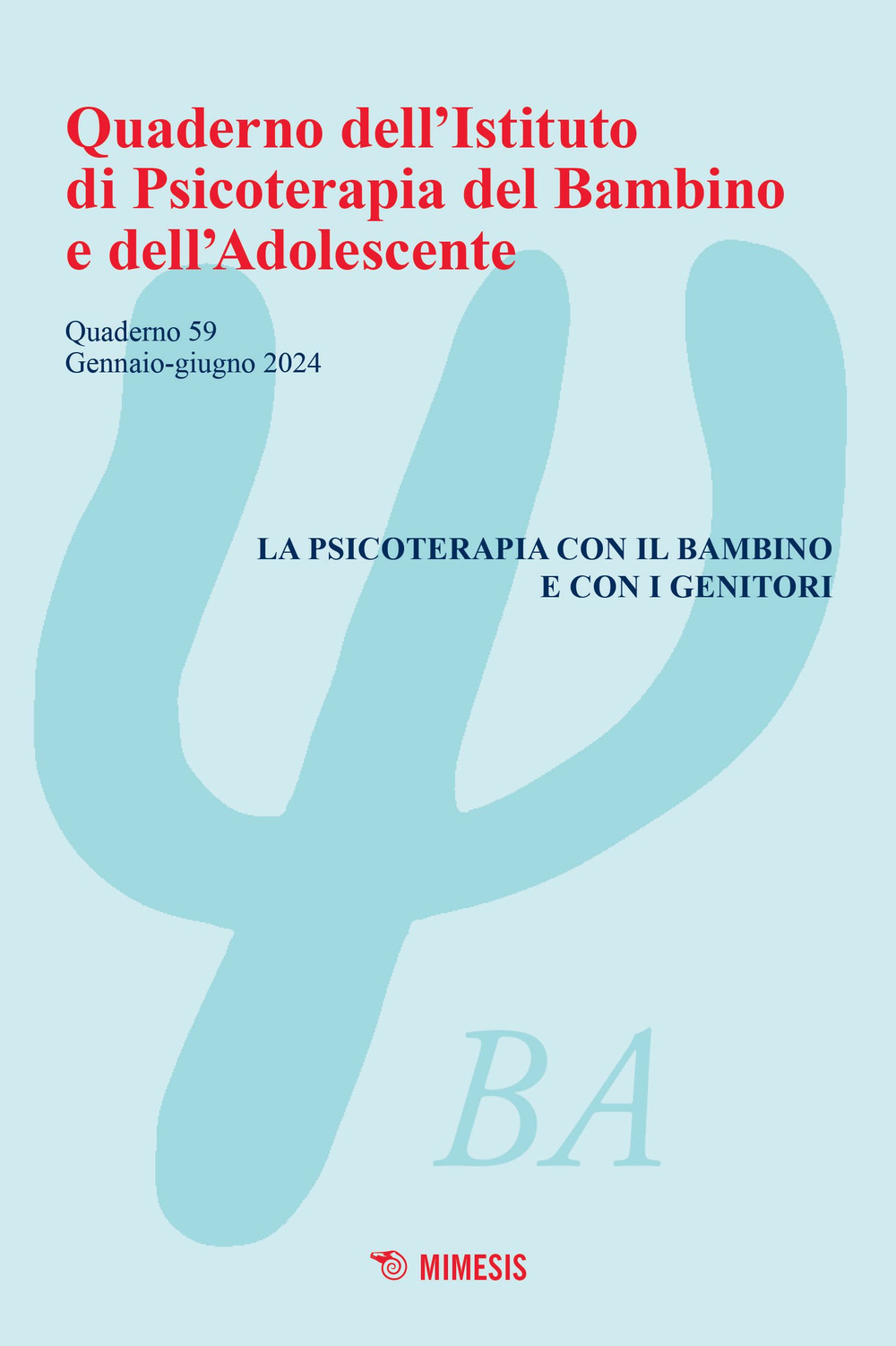 Quaderno dell'Istituto di psicoterapia del bambino e dell'adolescente. Vol. 59: La psicoterapia con il bambino e con i genitori
