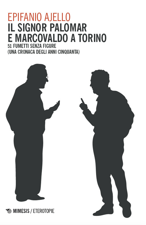 Il signor Palomar e Marcovaldo a Torino. 51 fumetti senza figure (una cronaca degli anni Cinquanta)