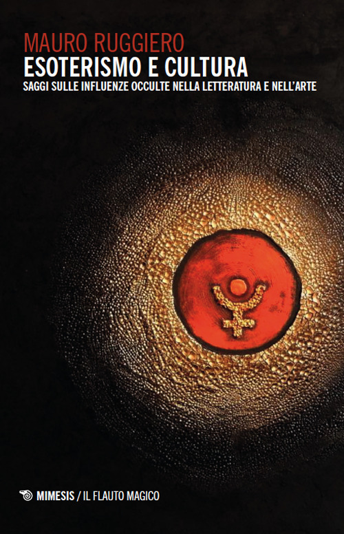 Esoterismo e cultura. Saggi sulle influenze occulte nella letteratura e nell’arte