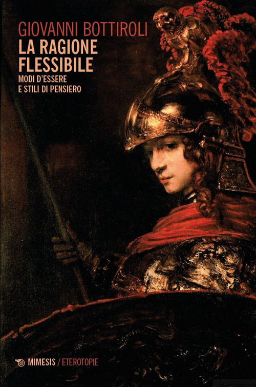 La ragione flessibile. Modi d’essere e stili di pensiero