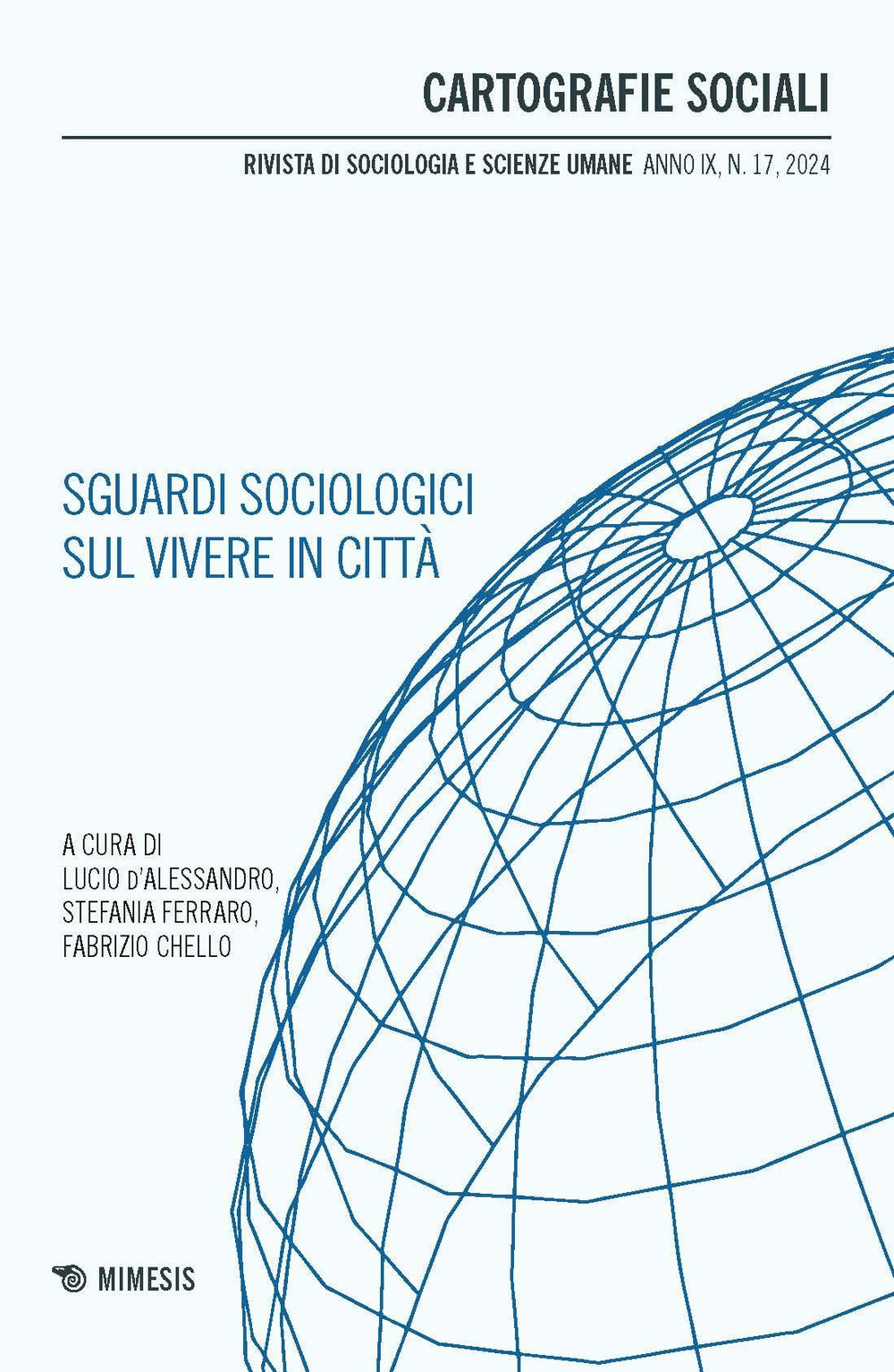 Cartografie sociali. Rivista di sociologia e scienze umane. Vol. 17: Sguardi sociologici sul vivere in città