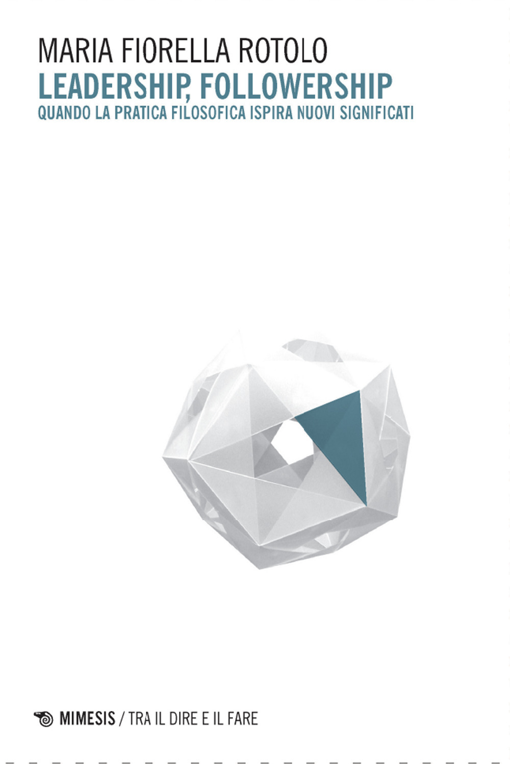 Leadership, followership. Quando la pratica filosofica ispira nuovi significati