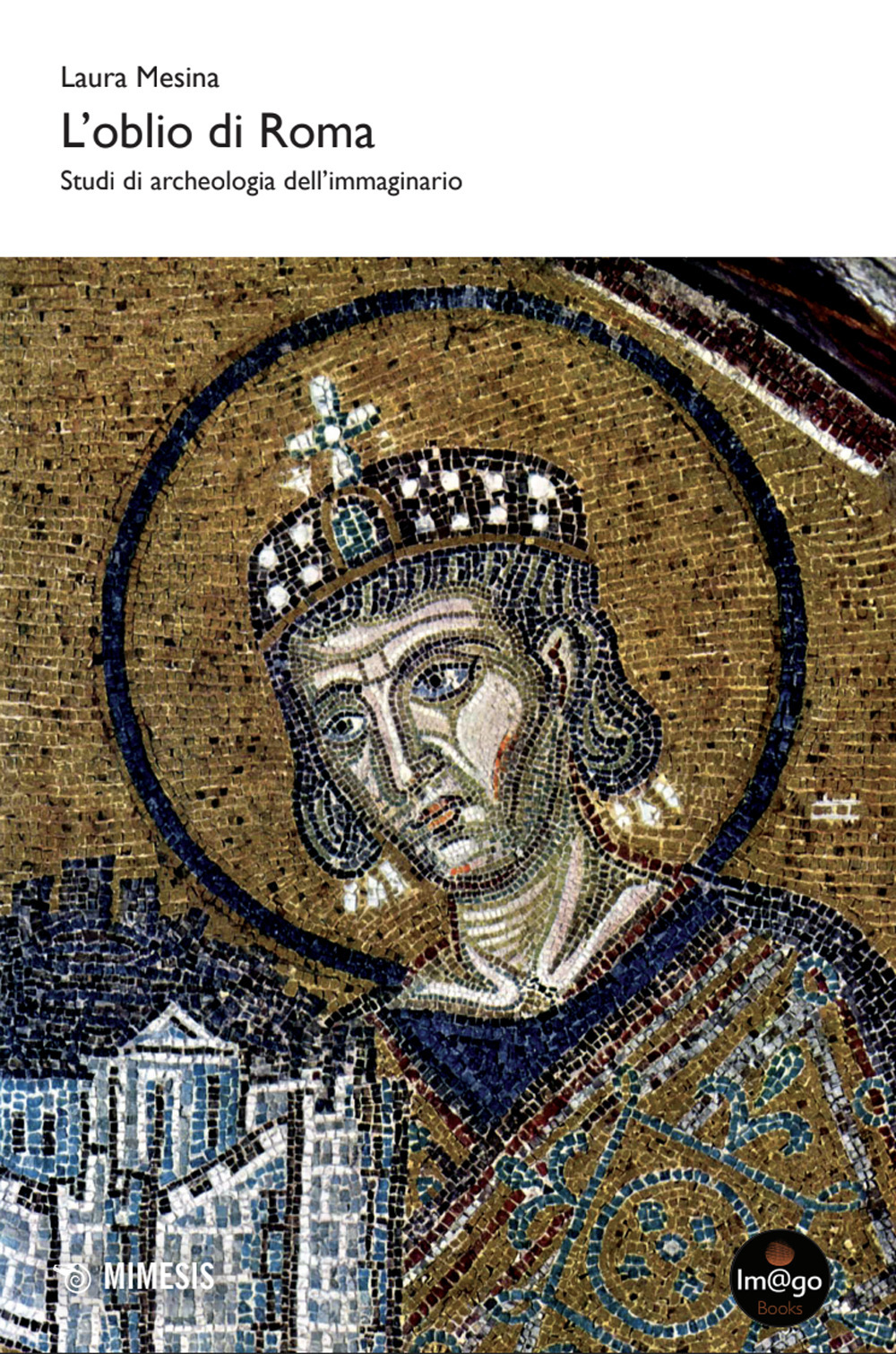 L'oblio di Roma. Studi di archeologia dell’immaginario