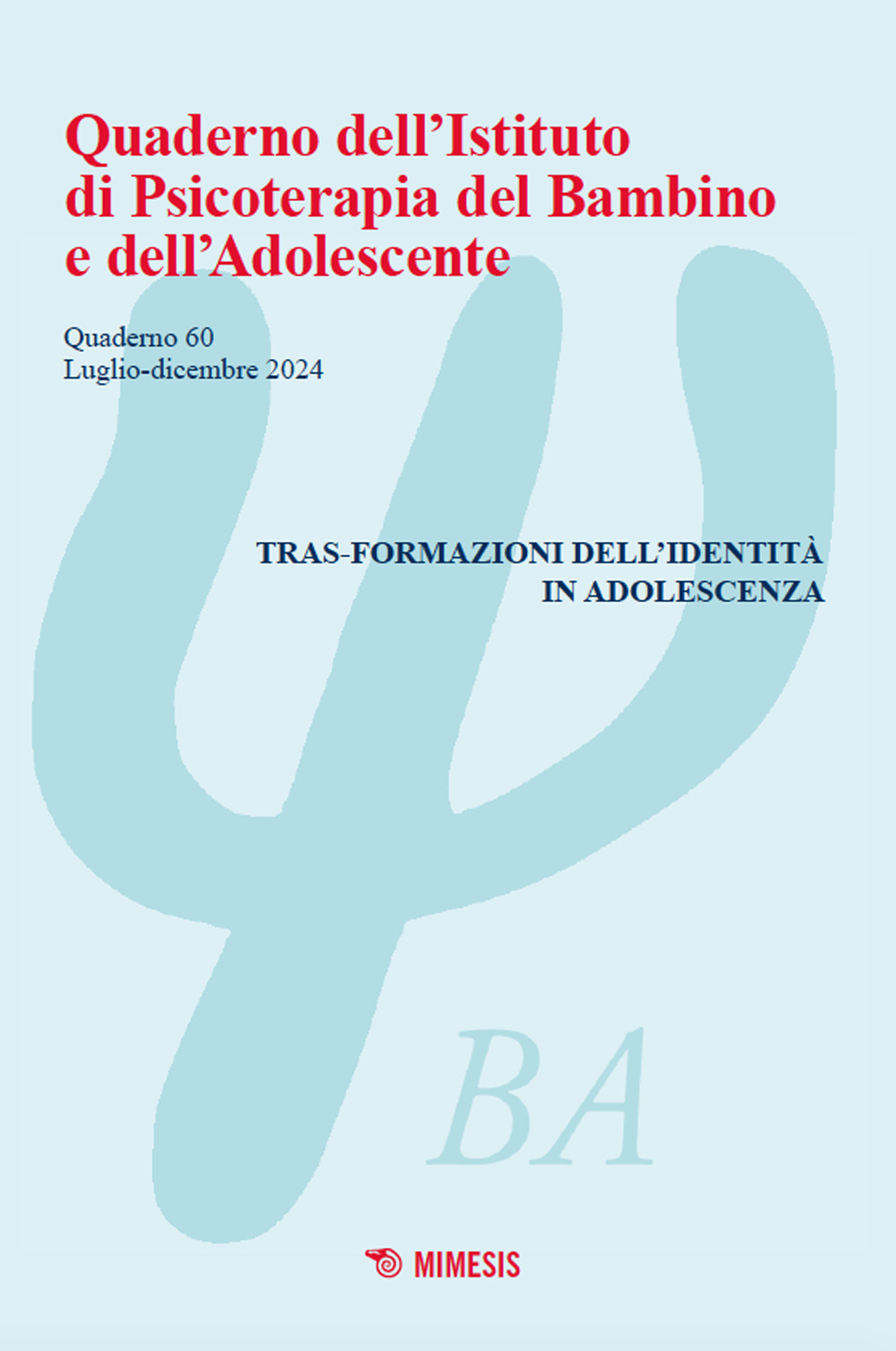 Quaderno dell'Istituto di psicoterapia del bambino e dell'adolescente. Vol. 60: Tras-formazioni dell'identità in adolescenza