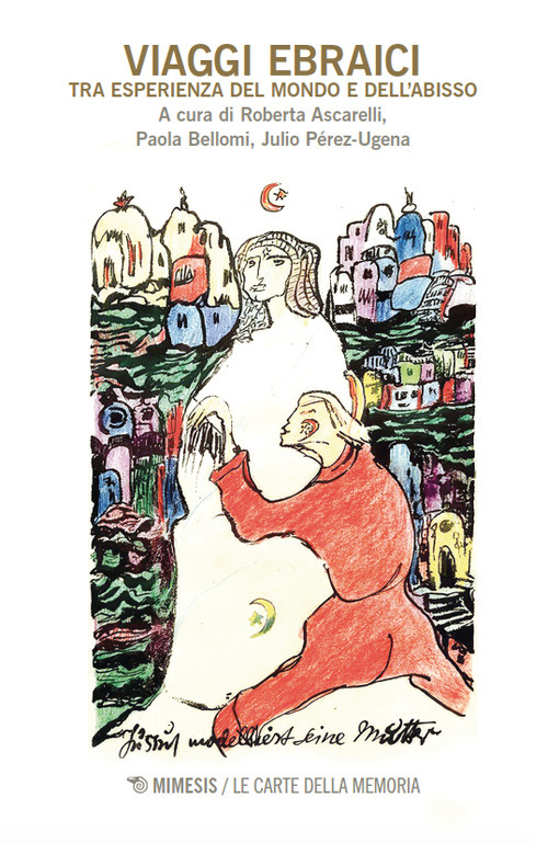 Viaggi ebraici. Tra esperienza del mondo e dell’abisso
