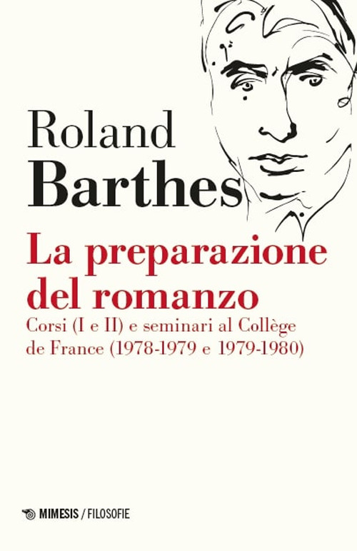 La preparazione del romanzo. Corsi (I e II) e seminari al Collège de France (1978-1979 e 1979-1980)