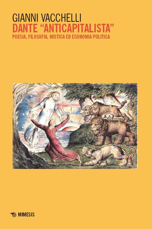 Dante «anticapitalista». Poesia, filosofia, mistica ed economia politica