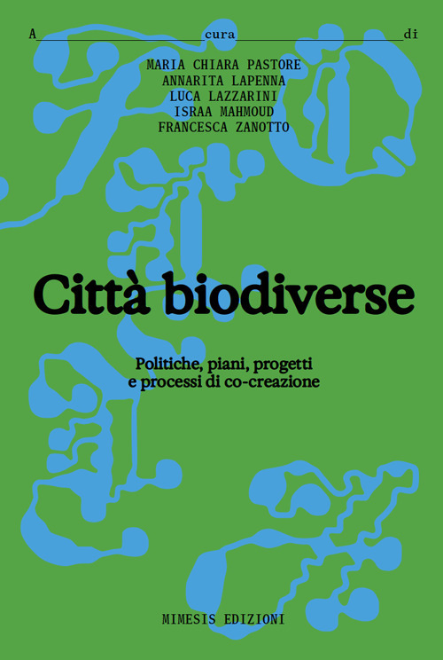 Città biodiverse. Politiche, piani progetti e processi di co-creazione
