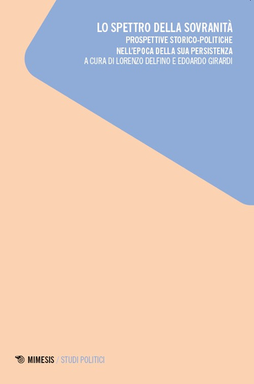 Lo spettro della sovranità. Prospettive storico-politiche nell’epoca della sua persistenza