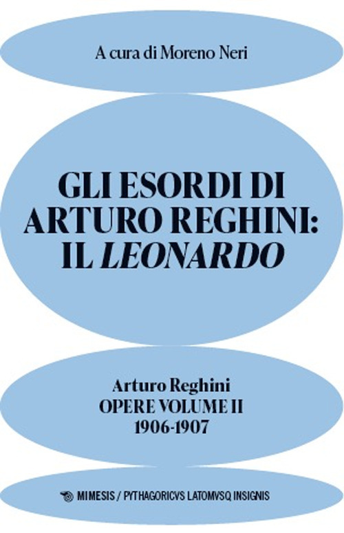 Gli esordi di Arturo Reghini: Il Leonardo. Opere. Vol. 2: 1906-1907