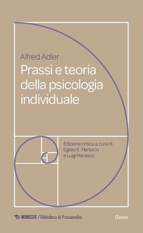 Prassi e teoria della psicologia individuale. Fondamenti di psicoterapia analitica adleriana per medici, psicologi e insegnanti (1920)