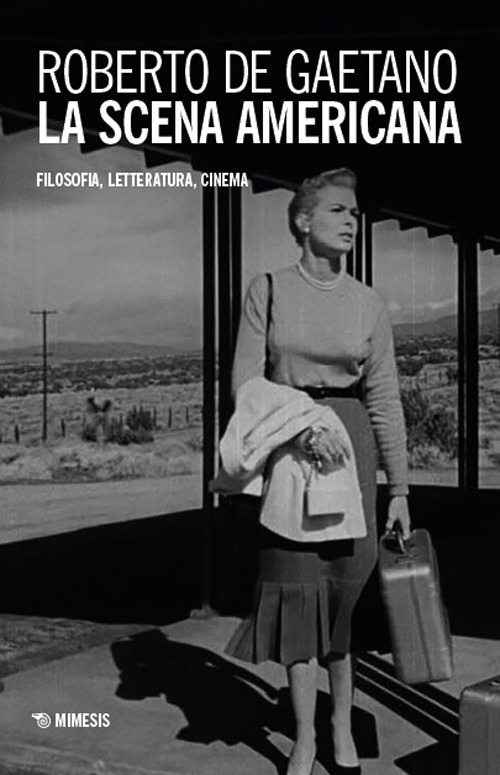 La scena americana. Filosofia, letteratura, cinema