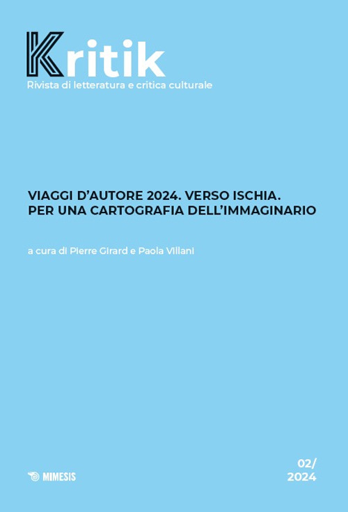 Kritik. Rivista di letteratura e critica culturale. Vol. 2: Viaggi d’autore 2024. Verso Ischia. Per una cartografia dell’immaginario