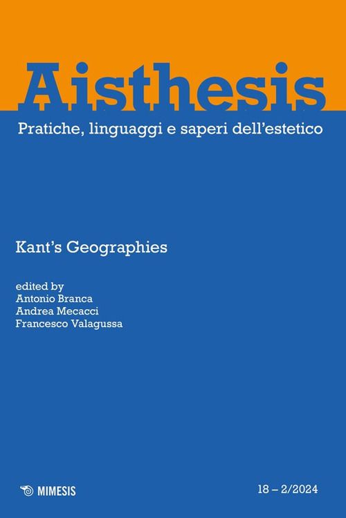 Aisthesis. Pratiche, linguaggi e saperi dell'estetico. Vol. 18: Kant’s geographies
