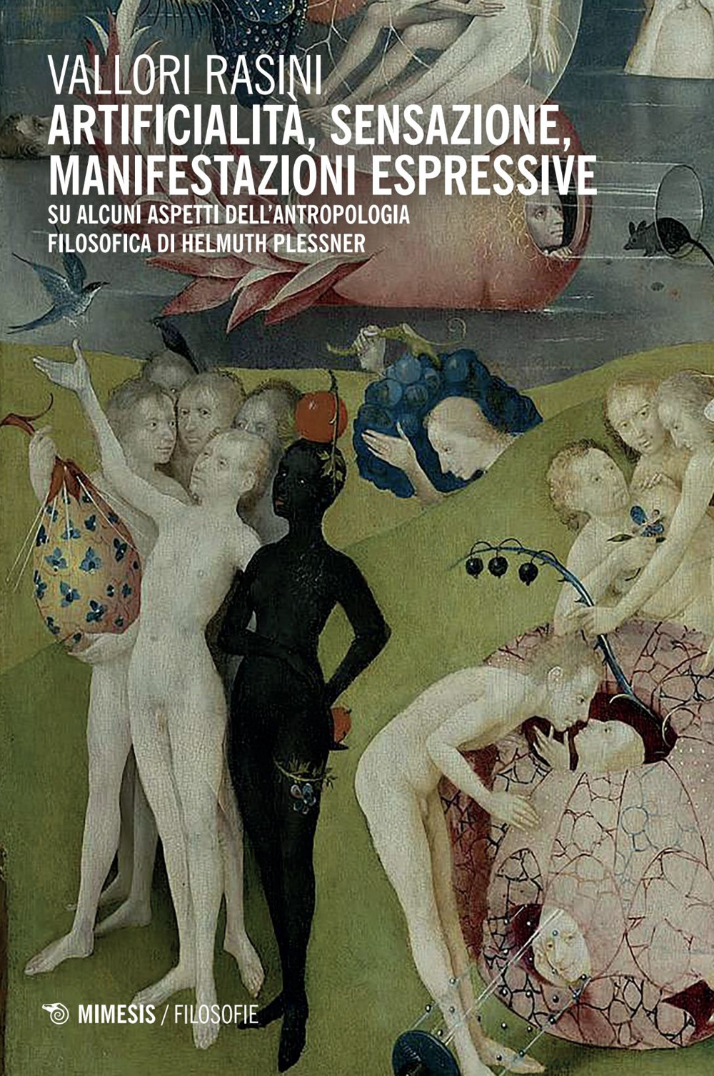 Artificialità, sensazione, manifestazioni espressive. Su alcuni aspetti dell'antropolgia filosofica di Helmuth Plessner