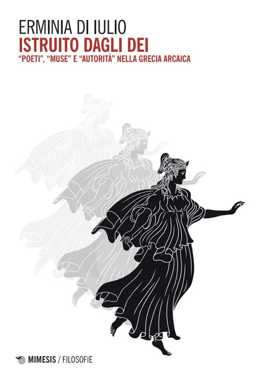 Istruito dagli dei. «Poeti», «Muse» e «autorità» nella Grecia arcaica