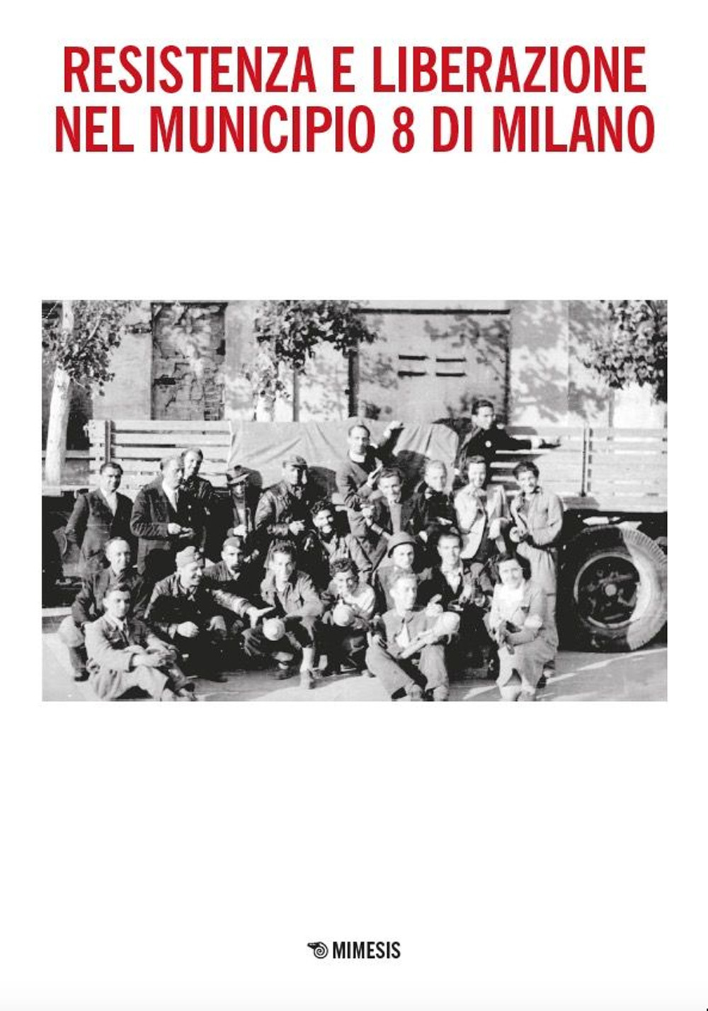 Resistenza e Liberazione nel Municipio 8 di Milano