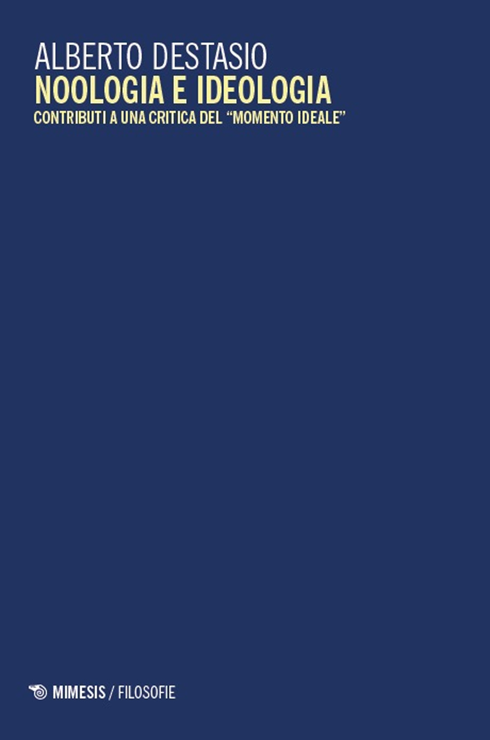 Noologia e ideologia. Contributi a una critica del «momento ideale»