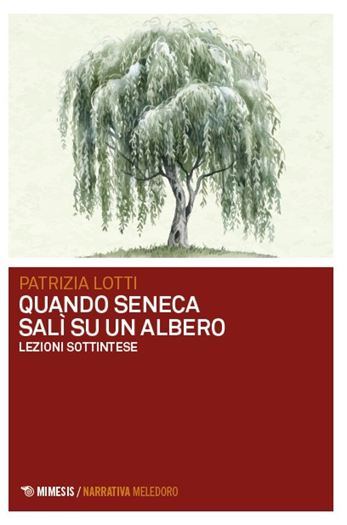 Quando Seneca salì su un albero. Lezioni sottintese