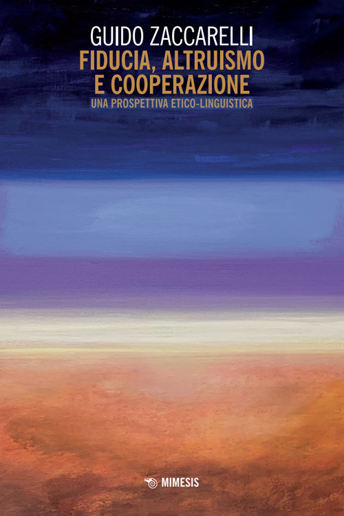 Fiducia, altruismo e cooperazione. Una prospettiva etico-linguistica