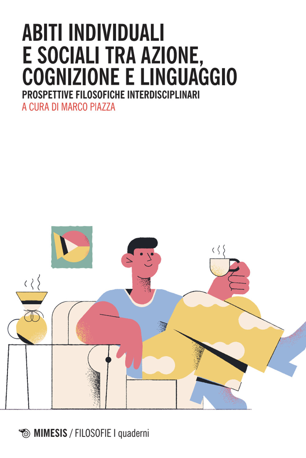 Abiti individuali e sociali tra azione, cognizione e linguaggio. Prospettive filosofiche interdisciplinari