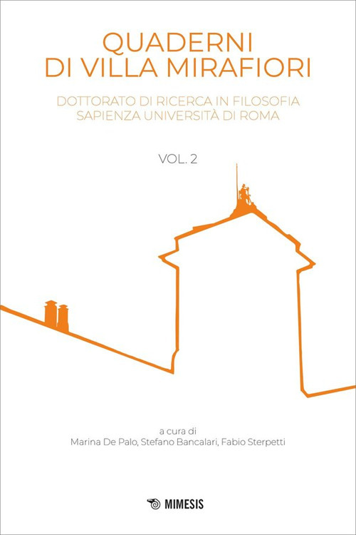 Quaderni di Villa Mirafiori. Dottorato di ricerca in Filosofia Sapienza Università di Roma. Vol. 2