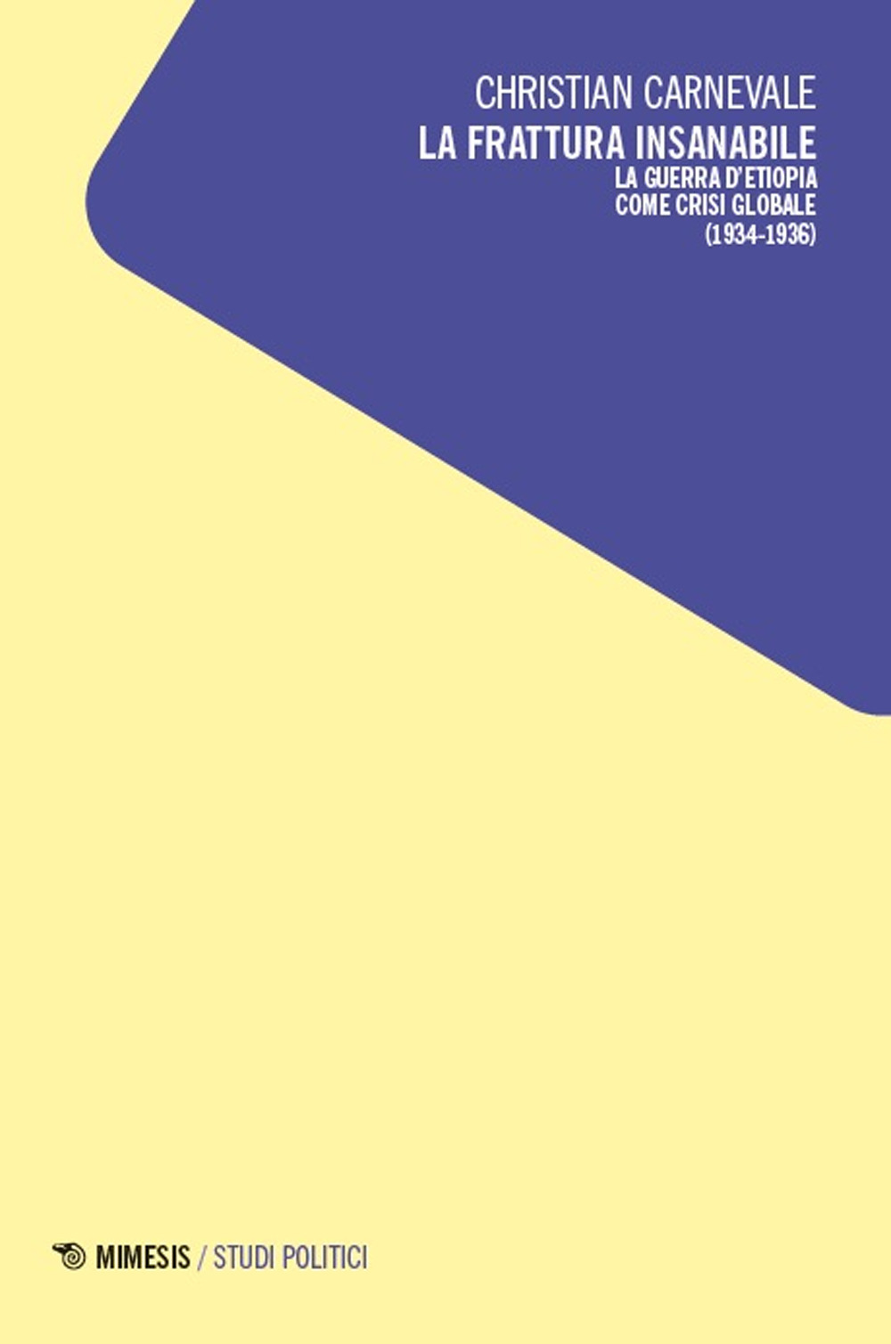 La frattura insanabile. La guerra d’Etiopia come crisi globale (1934-1936)