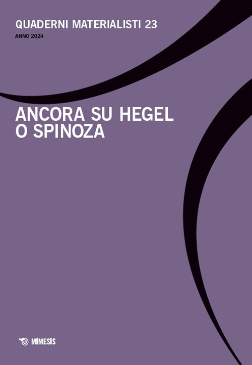 Quaderni materialisti. Vol. 23: Ancora su Hegel o Spinoza