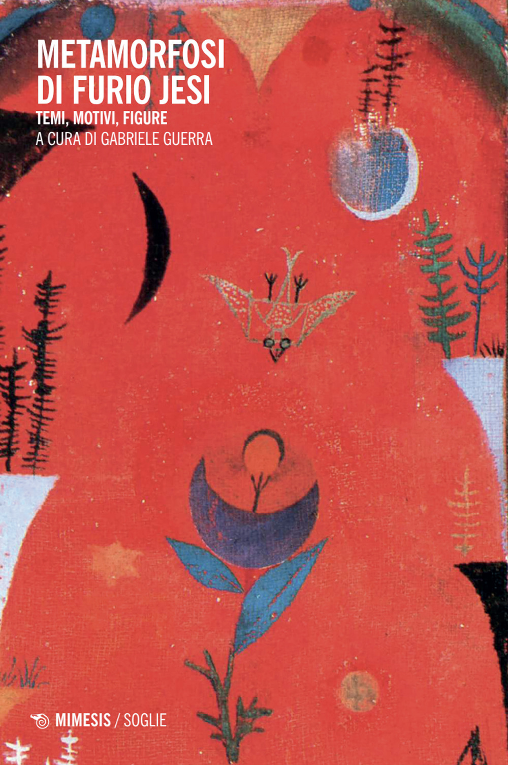 Metamorfosi di Furio Jesi. Temi, motivi, figure
