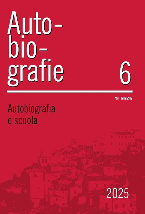 Autobiografie. Ricerche, pratiche, esperienze. Vol. 6: Autobiografia e scuola