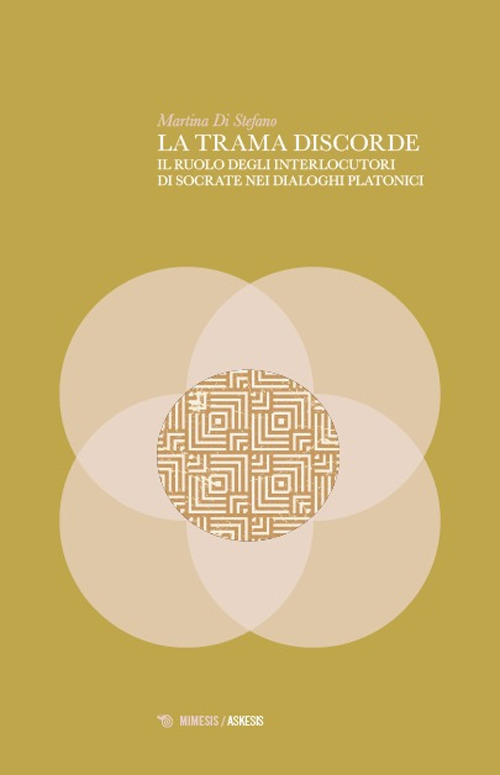 La trama discorde. Il ruolo degli interlocutori di Socrate nei dialoghi platonici