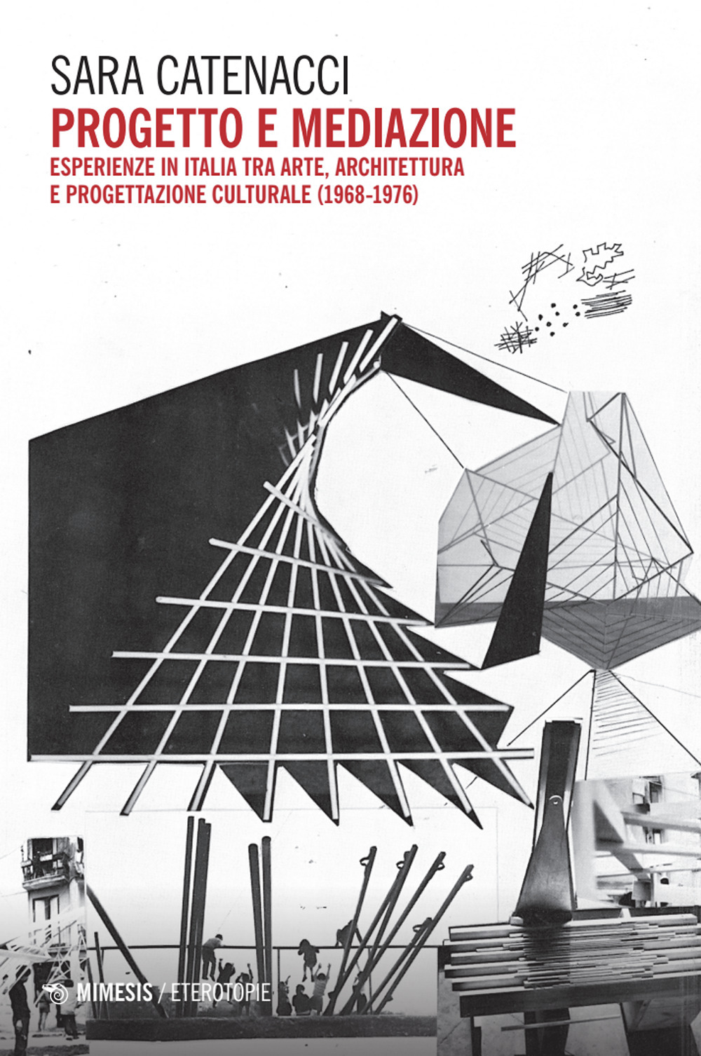 Progetto e mediazione. Esperienze in Italia tra arte, architettura e progettazione culturale (1968-1976)