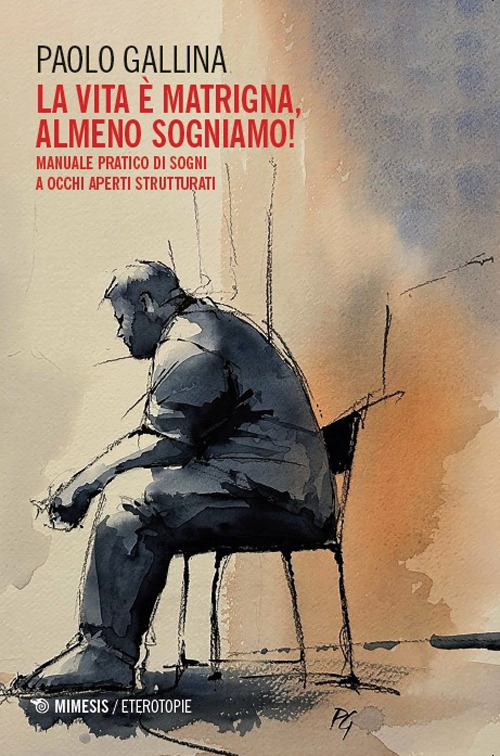 La Lvita è matrigna, almeno sogniamo! Manuale pratico di sogni a occhi aperti strutturati