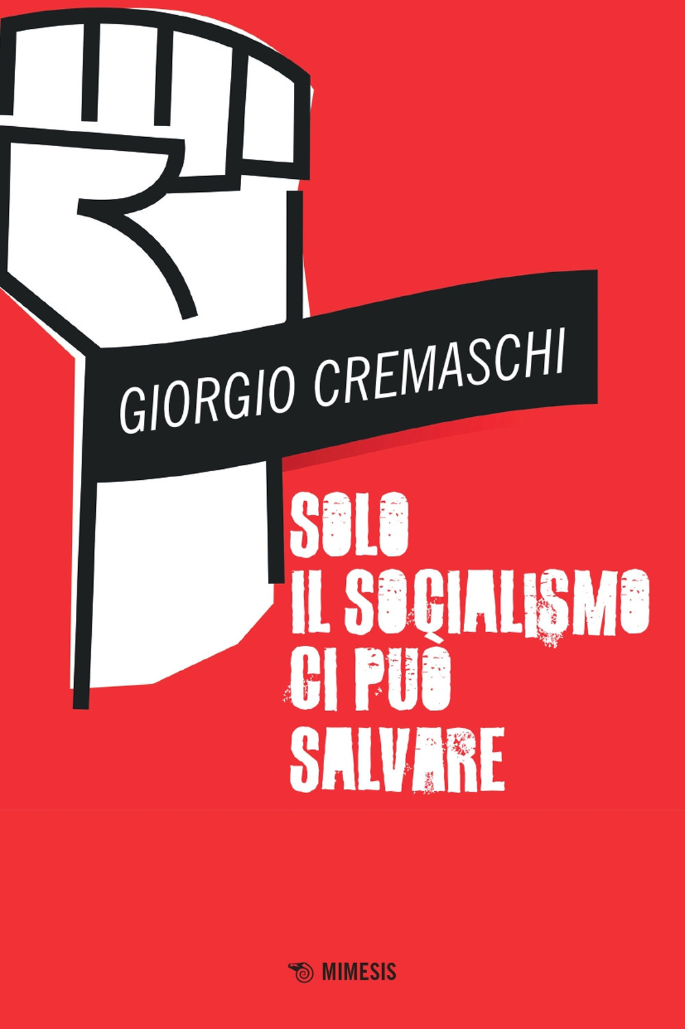 Solo il socialismo ci può salvare