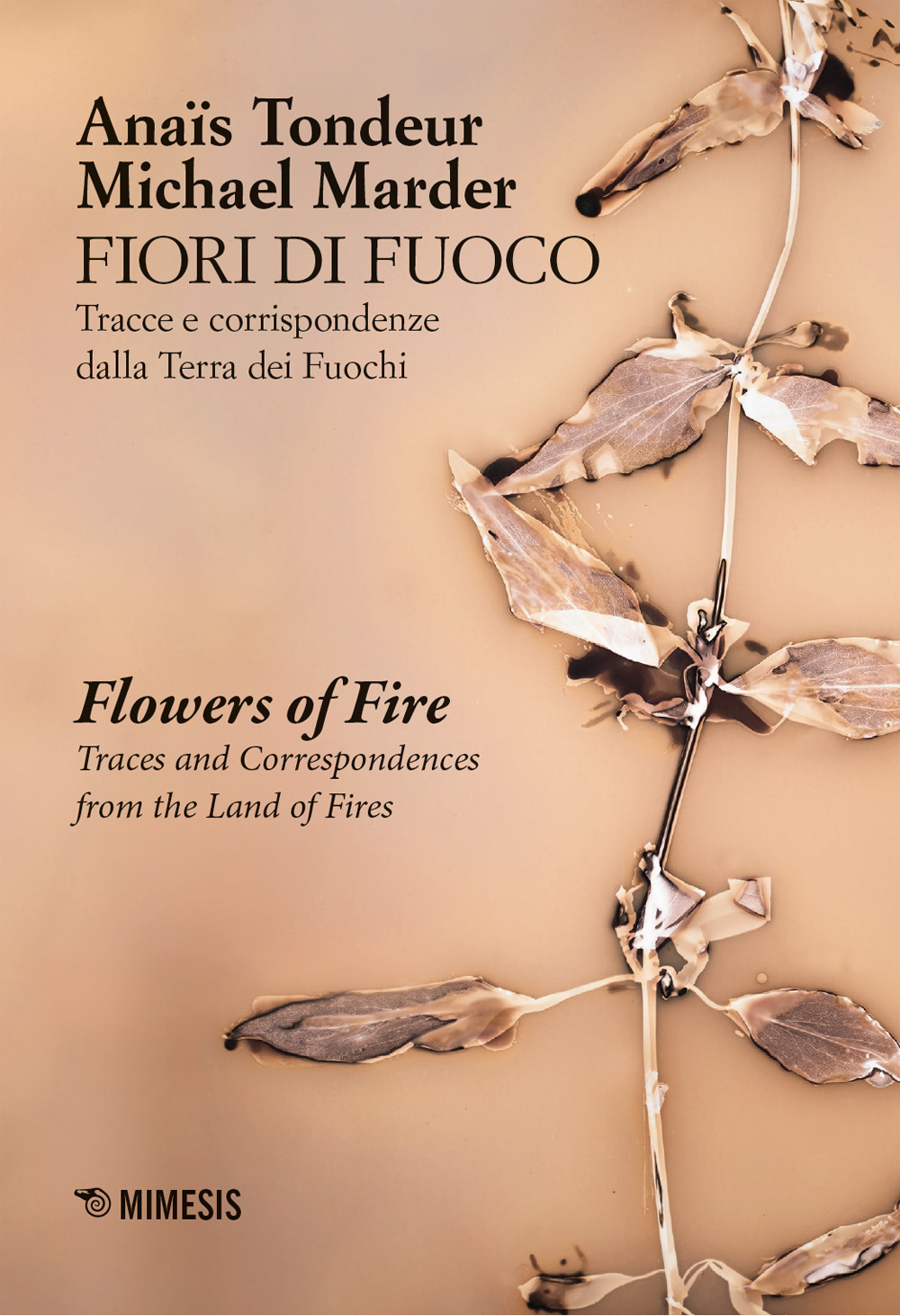 Fiori di fuoco. Tracce e corrispondenze dalla Terra dei fuochi- Flower of fire. Traces and correspondences fron the land of fire