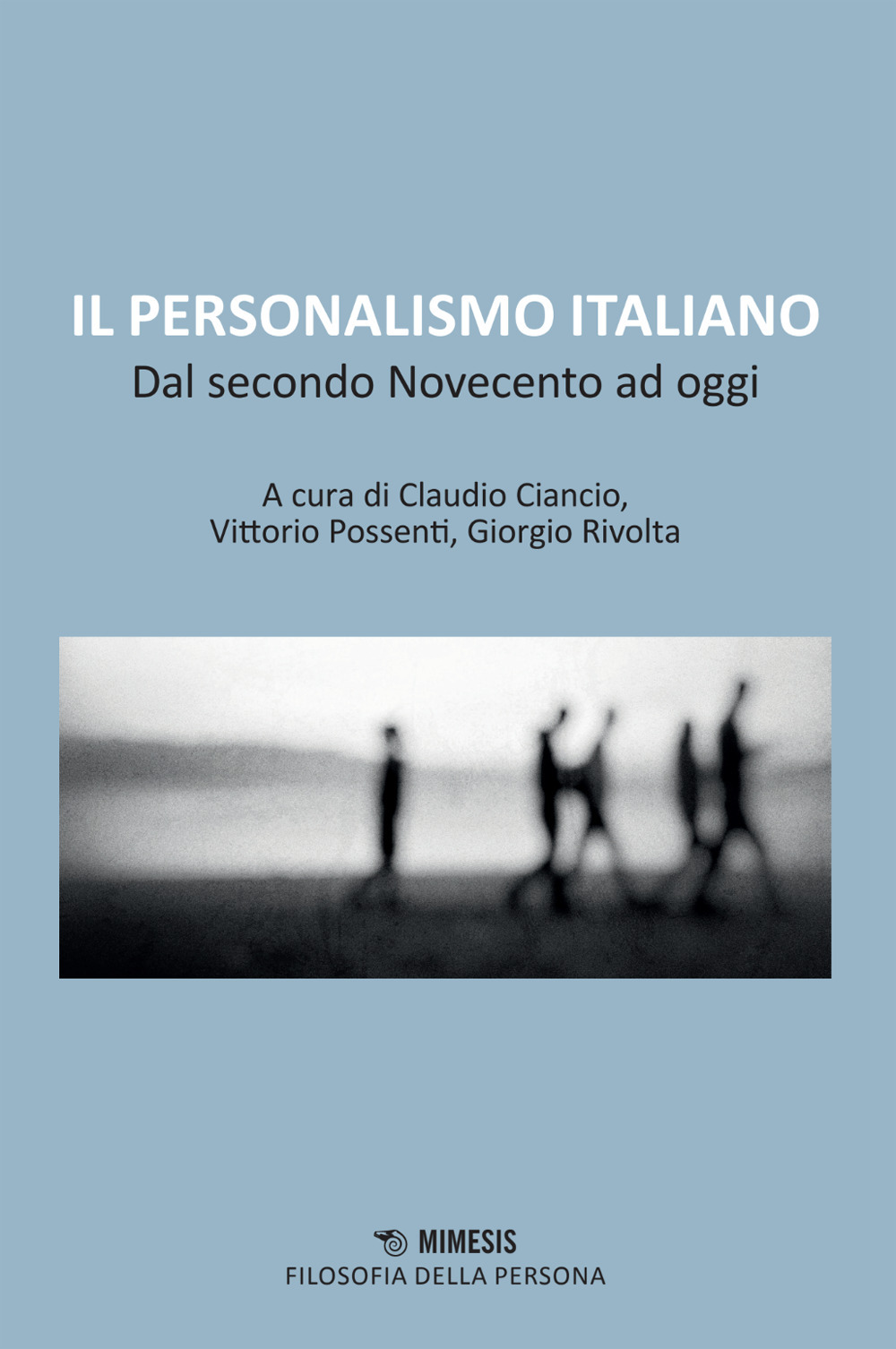 Il personalismo italiano. Dal secondo Novecento ad oggi