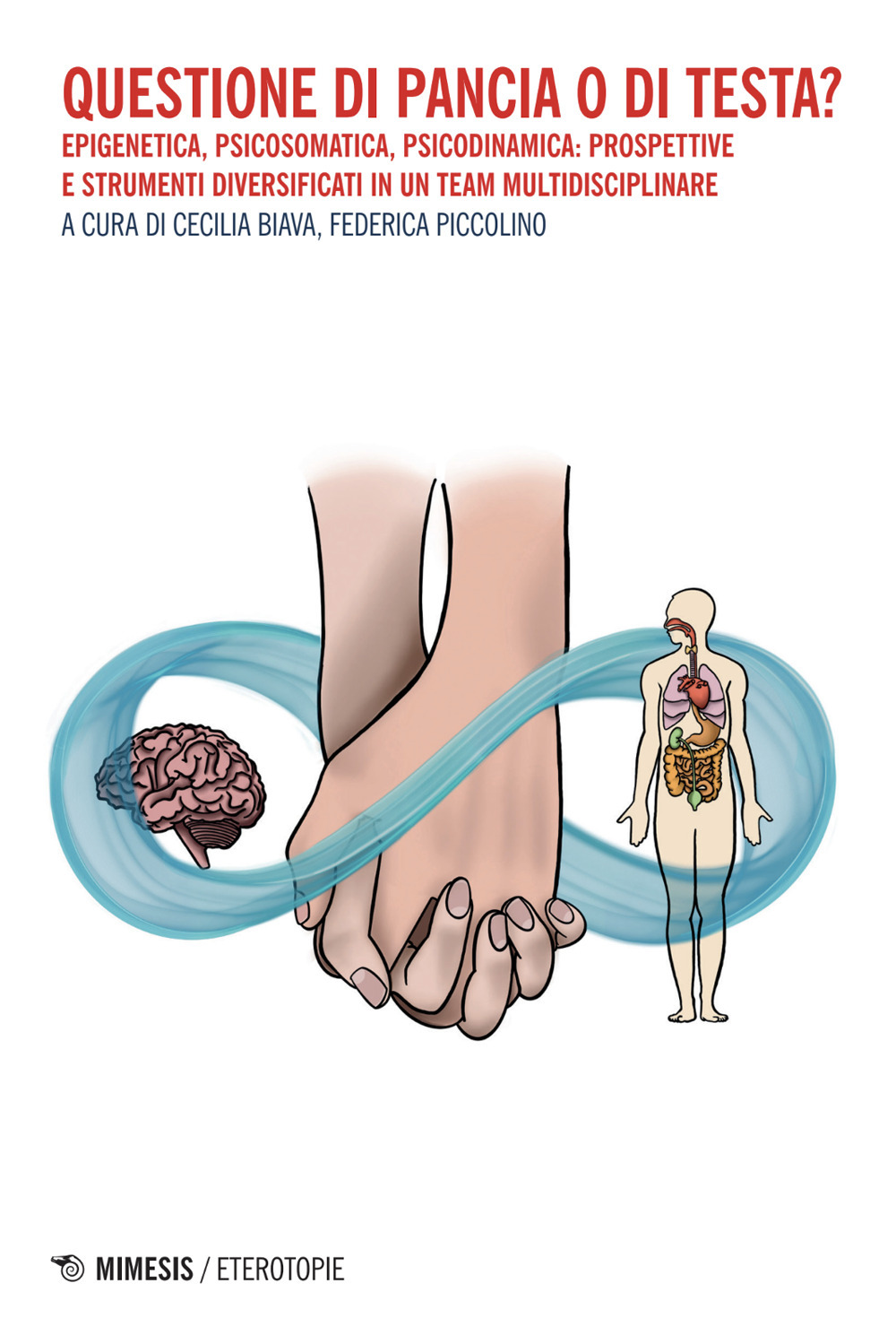 Questione di pancia o di testa? Epigenetica, psicosomatica, psicodinamica: prospettive e strumenti diversificati in un team multidisciplinare